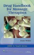 Drug Handbook for Massage Therapists di Jean M. Wible edito da Lippincott Williams and Wilkins