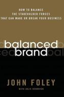 Balanced Brand di John Foley edito da John Wiley & Sons