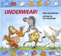 Underwear! di Mary Elise Monsell edito da ALBERT WHITMAN & CO
