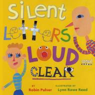 Silent Letters Loud and Clear di Robin Pulver edito da HOLIDAY HOUSE INC