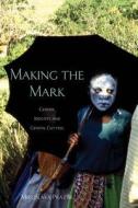 Making the Mark di Miroslava Prazak edito da Ohio University Press