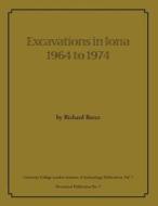 Excavations in Iona 1964 to 1974 di Richard Reece edito da University of London Institute of Archaeology