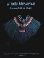 Art and the Native American edito da Pennsylvania State University Press