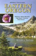 100 Hikes/Travel Guide: Eastern Oregon di William L. Sullivan edito da Navillus Press