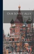 Our Soviet Ally; Essays di Margaret Cole edito da LIGHTNING SOURCE INC