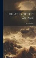 The Song of the Sword di W E Henley edito da LEGARE STREET PR