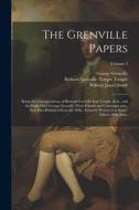 The Grenville Papers: Being the Correspondence of Richard Grenville Earl Temple, K.G., and the Right Hon: George Grenville, Their Friends an di George Grenville, Richard Grenville-Temple Temple, William James Smith edito da LEGARE STREET PR