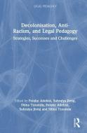 Decolonisation, Anti-Racism, And Legal Pedagogy edito da Taylor & Francis Ltd