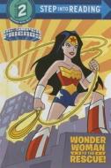 Wonder Woman to the Rescue! (DC Super Friends) di Courtney Carbone edito da Random House Books for Young Readers