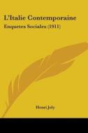 L'Italie Contemporaine: Enquetes Sociales (1911) di Henri Joly edito da Kessinger Publishing