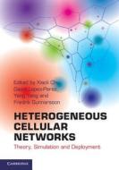 Heterogeneous Cellular Networks di Xiaoli Chu edito da Cambridge University Press