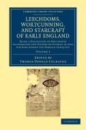 Leechdoms, Wortcunning, and Starcraft of Early England edito da Cambridge University Press