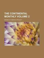 The Continental Monthly Volume 2 di Making Of America Project edito da Rarebooksclub.com