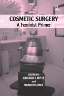Cosmetic Surgery di Cressida J. Heyes edito da Taylor & Francis Ltd