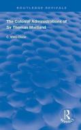 The Colonial Administrations of Sir Thomas Maitland di C. Willis Dixon edito da Taylor & Francis Ltd