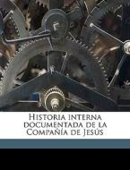 Historia Interna Documentada De La Compa di Miguel Mir edito da Nabu Press