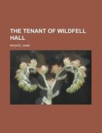 The Tenant of Wildfell Hall di Anne Brontë edito da Books LLC, Reference Series