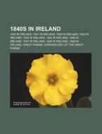 1840s In Ireland: 1847 In Ireland, 1844 di Books Llc edito da Books LLC, Wiki Series