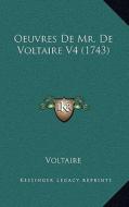 Oeuvres de Mr. de Voltaire V4 (1743) di Voltaire edito da Kessinger Publishing