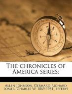 The Chronicles Of America Series; di Allen Johnson edito da Nabu Press