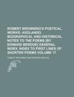 Robert Browning\'s Poetical Works Volume 17 di United States Congress House Select, Robert Browning edito da Rarebooksclub.com