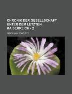 Chronik Der Gesellschaft Unter Dem Letzten Kaiserreich (2 ) di Fedor Von Zobeltitz edito da General Books Llc