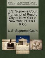 U.s. Supreme Court Transcript Of Record City Of New York V. New York, N H & H R Co edito da Gale Ecco, U.s. Supreme Court Records