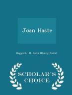 Joan Haste - Scholar's Choice Edition di Sir H Rider Haggard edito da Scholar's Choice