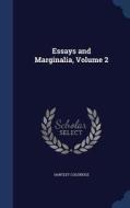 Essays And Marginalia; Volume 2 di Hartley Coleridge edito da Sagwan Press