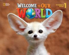 Welcome to Our World 1 di Jill O'Sullivan, Joan Kang Shin edito da Cengage Learning, Inc