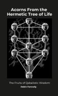 Acorns From the Hermetic Tree of Life di Robin Fennelly edito da Lulu.com