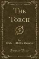 The Torch (classic Reprint) di Herbert Muller Hopkins edito da Forgotten Books