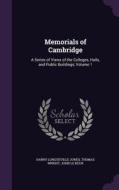 Memorials Of Cambridge di Harry Longueville Jones, Fellow Thomas Wright, John Le Keux edito da Palala Press