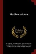 The Theory of State di Johann Caspar Bluntschli, David George Ritchie, P. E. Matheson edito da CHIZINE PUBN