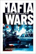 Mafia Wars: Murder, Mayhem and the Mob Around the World di Arthur Martin edito da SIRIUS ENTERTAINMENT