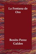 La Fontana de Oro di Benito Perez Galdos edito da Echo Library