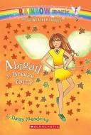 Abigail the Breeze Fairy di Daisy Meadows edito da Turtleback Books