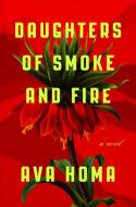 Daughters of Smoke and Fire di Ava Homa edito da OVERLOOK PR