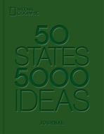 50 States, 5,000 Ideas Journal di National Geographic edito da National Geographic Society