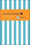 Pocket Posh Logic 3 di The Puzzle Society edito da Andrews Mcmeel Publishing