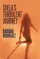 Shela's Turbulent Journey: C'Est La Vie di Barbara Rodriguez edito da AUTHORHOUSE