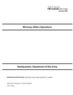 Field Manual FM 4-20.64 (FM 10-64) Mortuary Affairs Operations January 2007 US Army di United States Government Us Army edito da Createspace