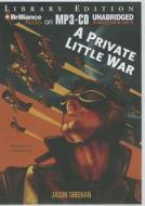 A Private Little War di Jason Sheehan edito da Brilliance Audio