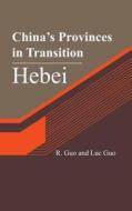 China's Provinces in Transition: Hebei di R. Guo, Luc Guo edito da Createspace