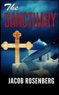 The Sanctuary di Jacob Rosenberg edito da Createspace
