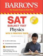 SAT Subject Test Physics: With Online Tests di Robert Jansen, Greg Young edito da BARRONS EDUCATION SERIES