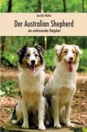 Der Australian Shepherd di Jennifer Walter edito da Createspace