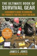 Survival Stuff: When the End Is Near, This Is the Gear That Will Help You Stay Alive . . . and Thrive di James C. Jones edito da SKYHORSE PUB