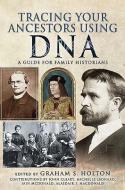 Tracing Your Ancestors Using DNA di Holton S edito da Pen & Sword Books Ltd