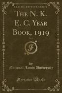 The N. K. E. C. Year Book, 1919, Vol. 4 (Classic Reprint) di National-Louis University edito da Forgotten Books